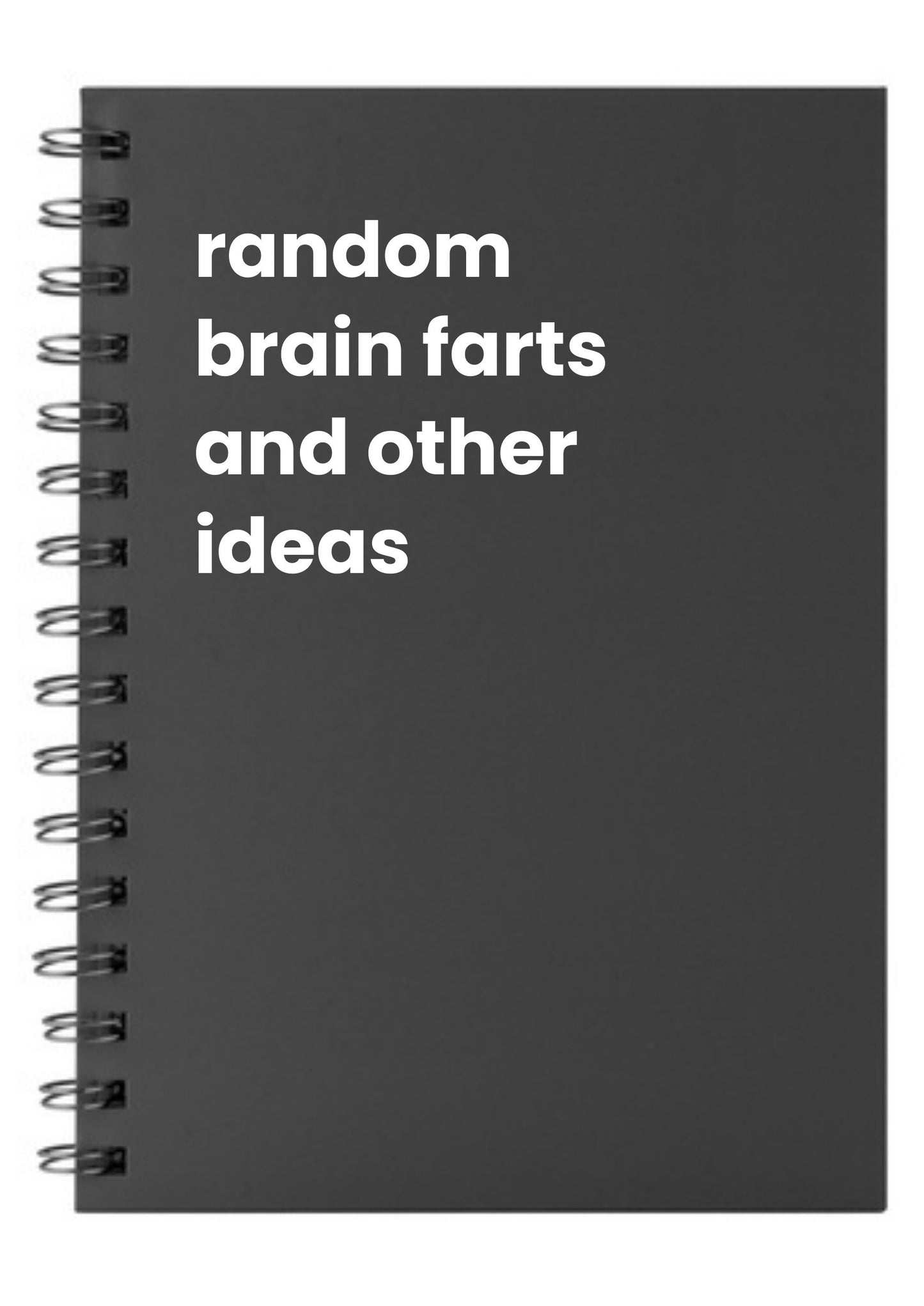 random brain farts and other ideas A5 Notebook