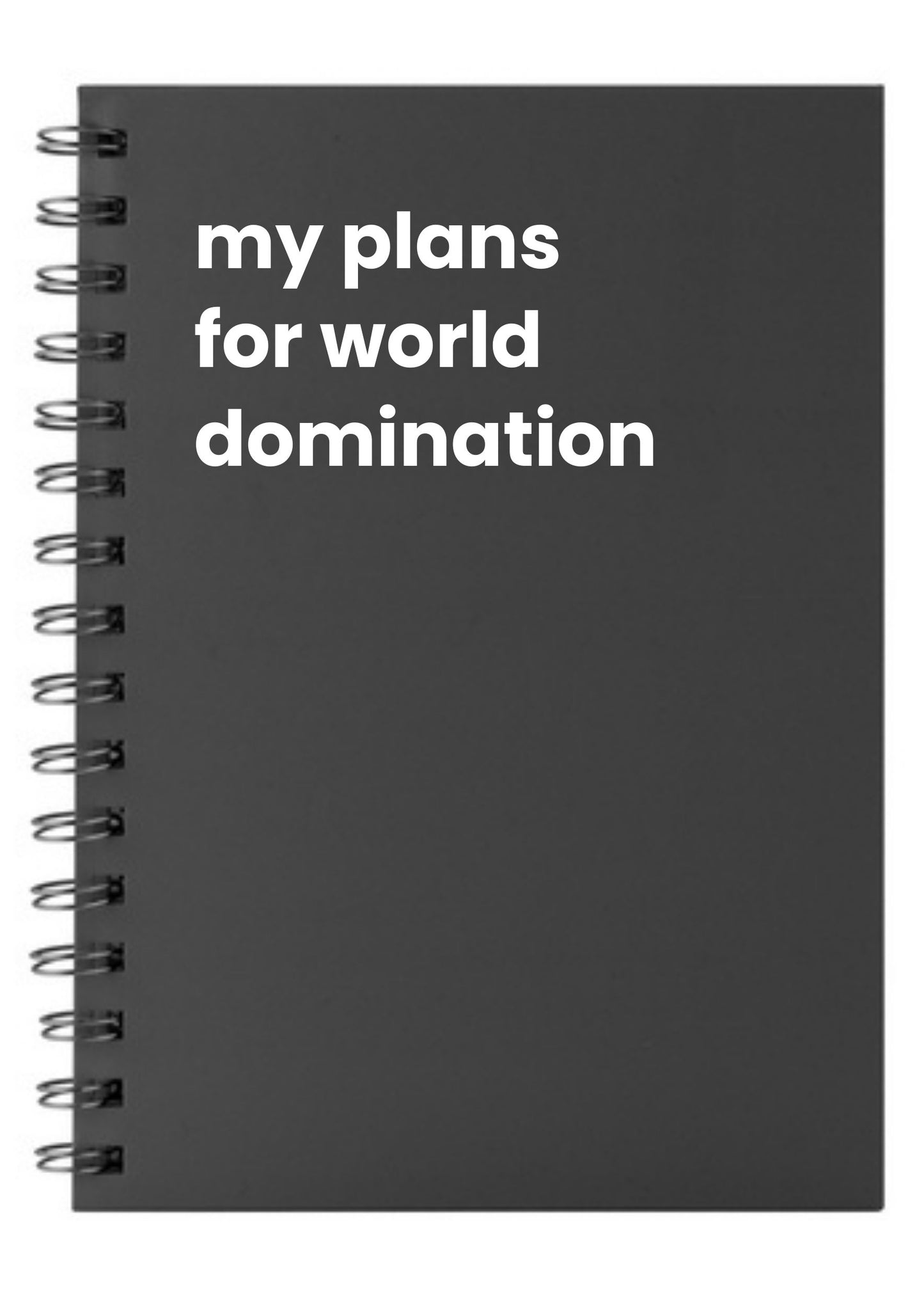 my plans for world domination A5 Notebook
