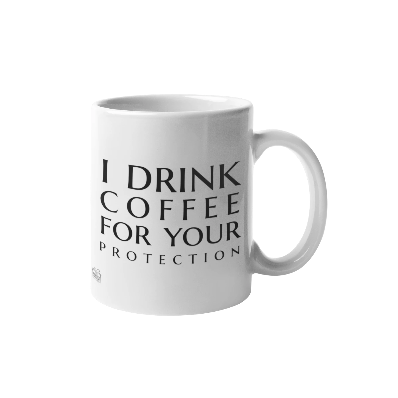 I drink coffee for your protection