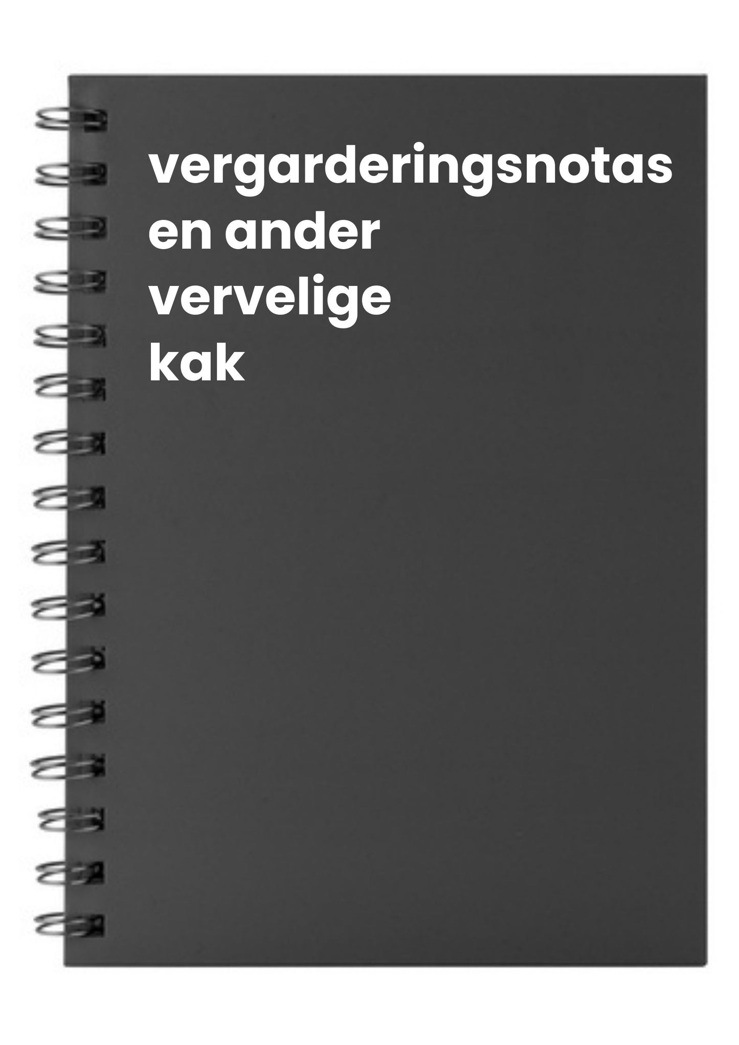 vergarderingsnotas en ander vervelige kak A5 Notebook