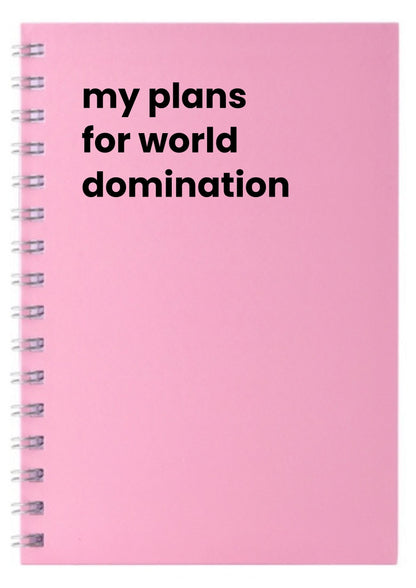 my plans for world domination A5 Notebook