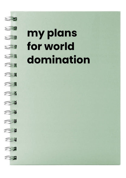 my plans for world domination A5 Notebook