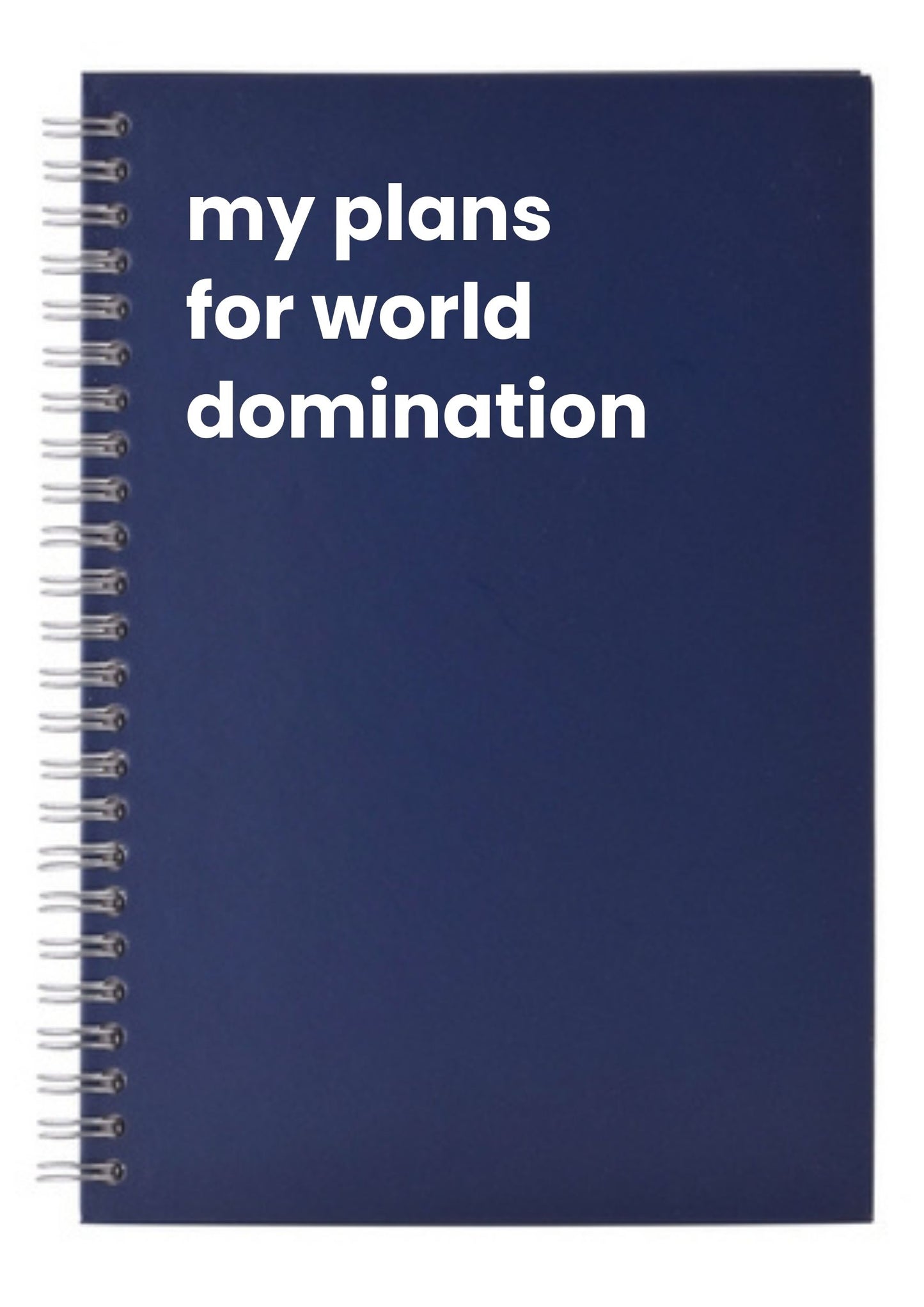 my plans for world domination A5 Notebook