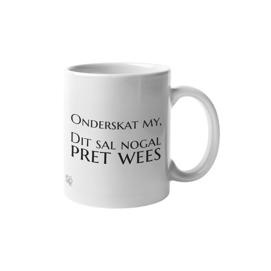 Onderskat my, dit sal nogal pret wees