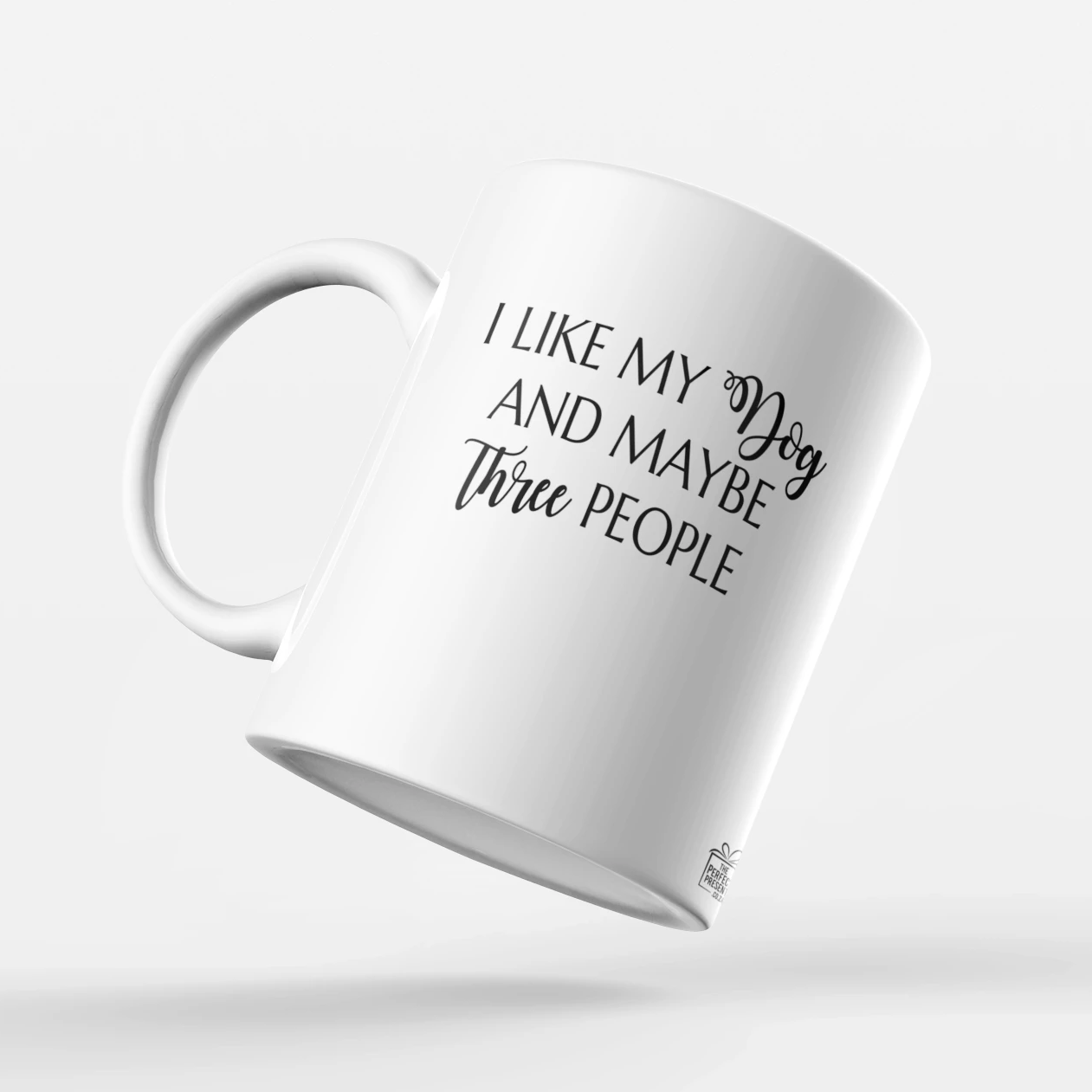 I like my Dog and maybe three people