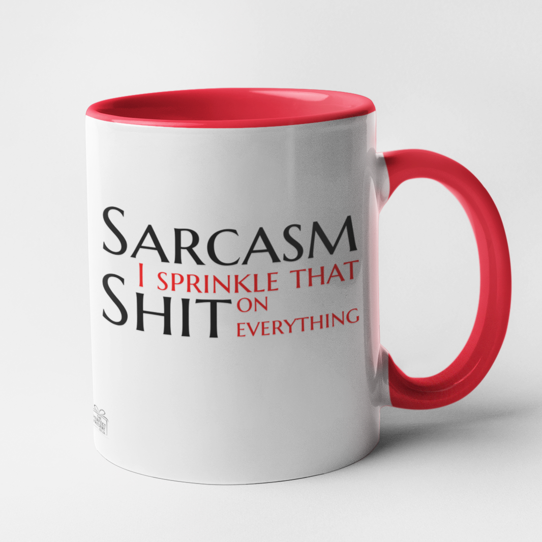Sarcasm I sprinkle that shit ..