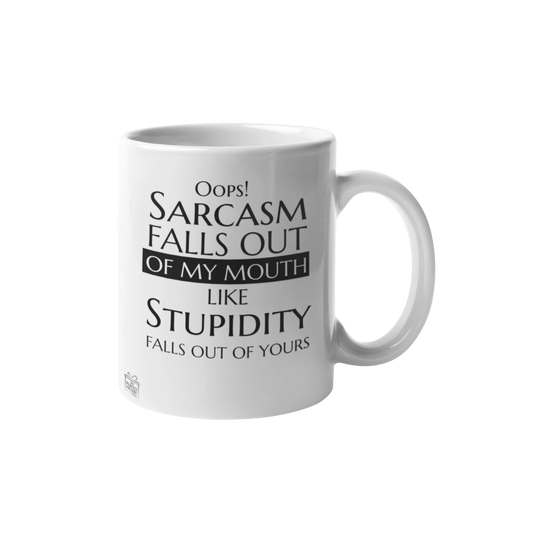 Oops sarcasm falls out of my mouth