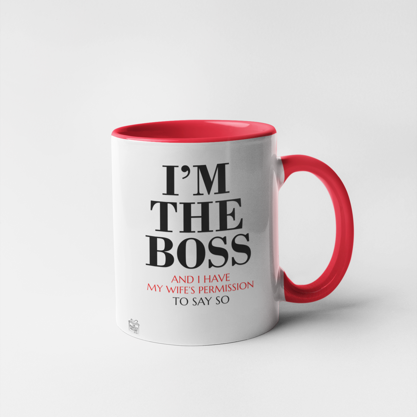 I'm the Boss and I have my Wife's permission ...
