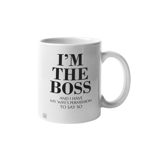 I'm the Boss and I have my Wife's permission ...