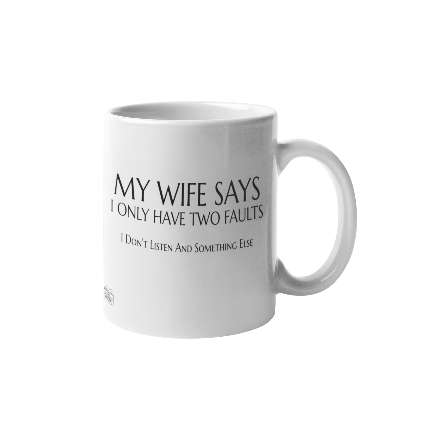 My wife says I only have ...