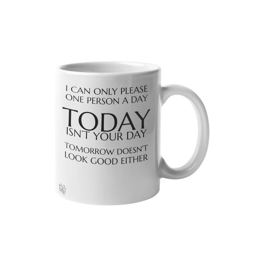 I can only please one person a day