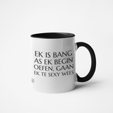 Ek is bang...gaan ek te sexy wees