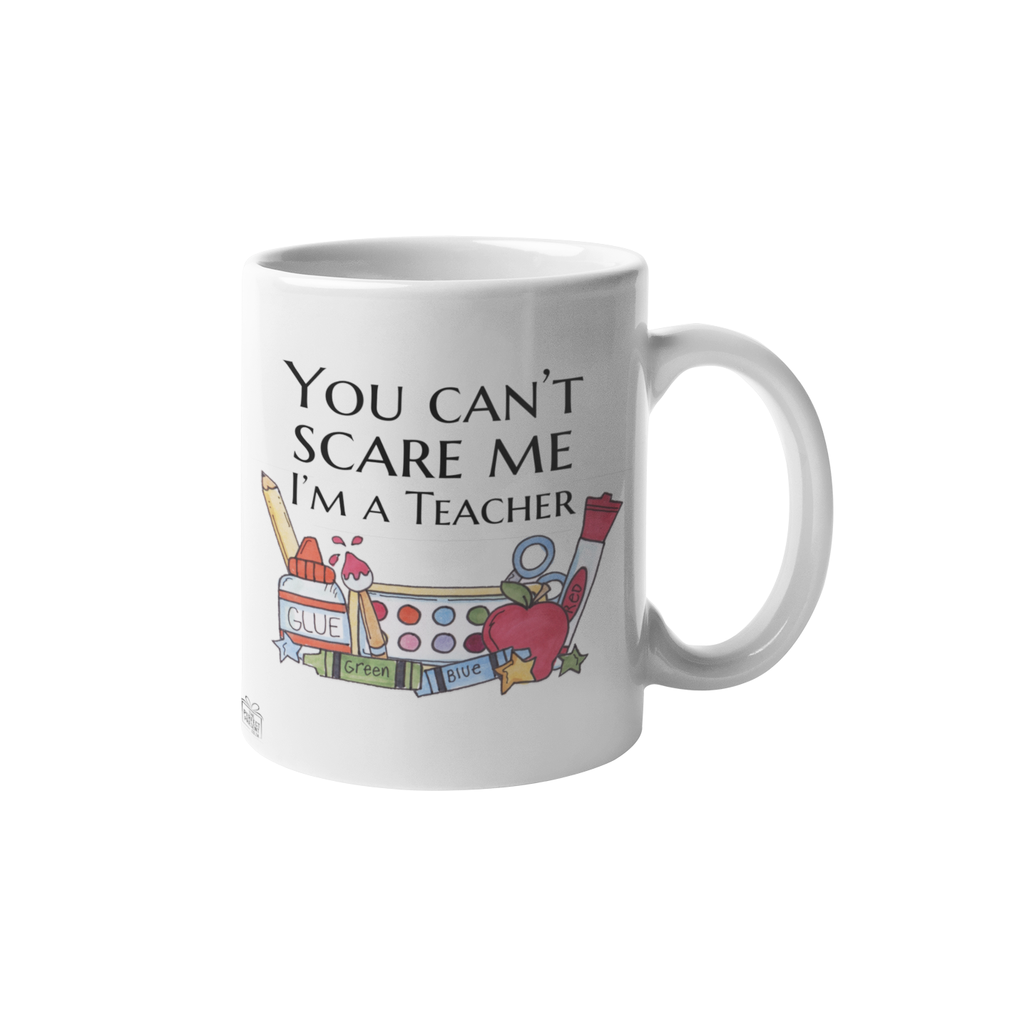 You can't scare me I'm a Teacher